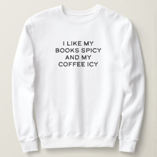 Sweatshirt J'aime mes livres épicés et mon café glacé