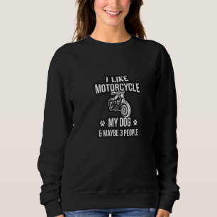 Sweatshirt J'Aime Mon Chien Moto Et Peut-Être 3 Personnes