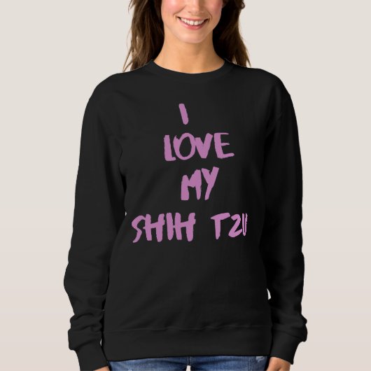 Sweatshirt J'Aime Mon Chih Tzu Shih Tzu (Devant)
