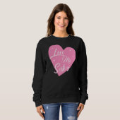Sweatshirt J'aime mon coeur soeur, ma soeur, mes graphiques (Devant entier)