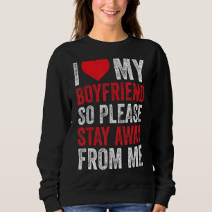Sweatshirt J'Aime Mon Copain Alors Restez Éloigné De Moi