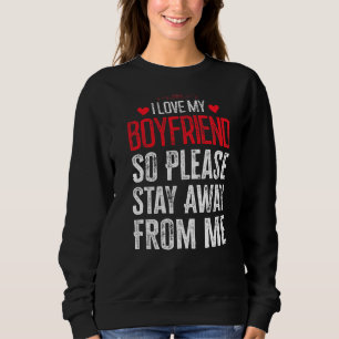 Sweatshirt J'Aime Mon Copain Alors S'Il Vous Plaît Restez Élo