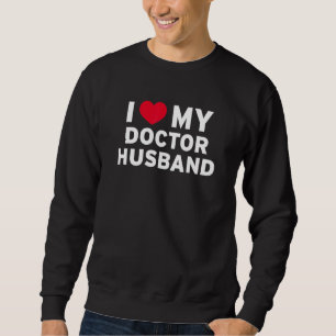 Sweatshirt J'Aime Mon Docteur Mari Médicale Champ Père Spou
