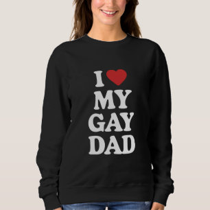 Sweatshirt J'aime mon père gay je cœur mon père gay