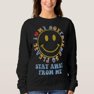 Sweatshirt J'Aime Mon Petit-Ami Alors S'Il Vous Plaît Restez