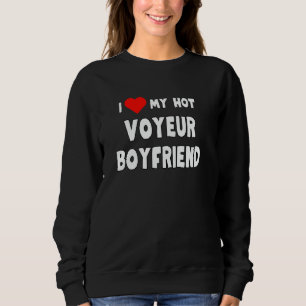 Sweatshirt J'aime mon petit ami voyeur chaud - cadeau drôle p