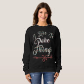 Sweatshirt J'Aime Poke Things Fencing Sarcasm Pun (Devant entier)