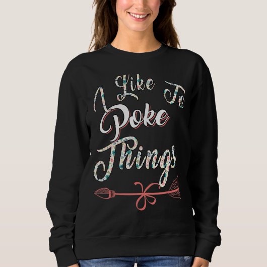 Sweatshirt J'Aime Poke Things Fencing Sarcasm Pun (Devant)
