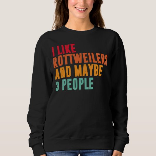 Sweatshirt J'Aime Rottweiler Et Peut-Être 3 Personnes Rottwei (Devant)