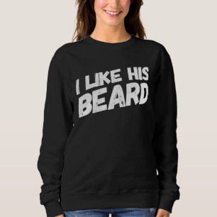 Sweatshirt J'Aime Sa Barbe J'Aime Son Cul Couple Correspondan