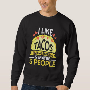 Sweatshirt J'Aime Tacos Margaritas Et Peut-Être 5 Personnes M
