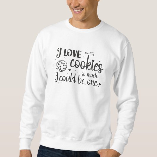 Sweatshirt J'aime tellement les biscuits que je pourrais en ê (Devant)