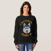 Sweatshirt J'Aime Vraiment Huskies Ok (Devant entier)