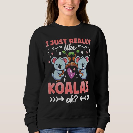 Sweatshirt J'Aime Vraiment Koalas Ok Koala Bear Koala Cute (Devant)