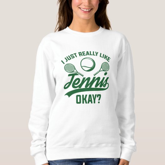 Sweatshirt J'Aime Vraiment Le Tennis D'Accord (Devant)