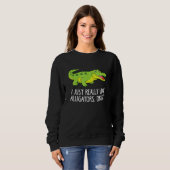 Sweatshirt J'Aime Vraiment Les Alligators Drôle Crocodile All (Devant entier)