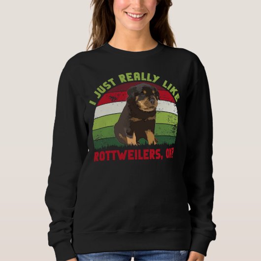 Sweatshirt J'Aime Vraiment Les Rottweilers Ok Retro (Devant)