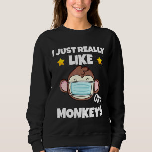 Sweatshirt J'Aime Vraiment Les Singes Qui Portent Un Mâle.