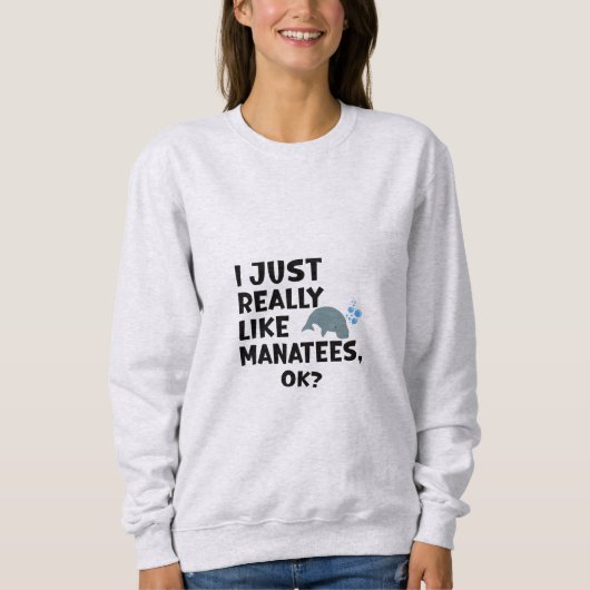 Sweatshirt J'Aime Vraiment Manatees, Ok ? (Devant)