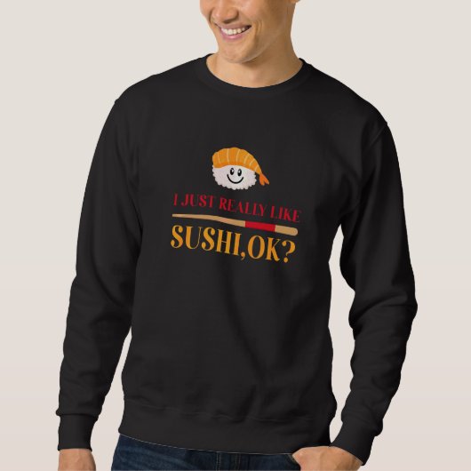 Sweatshirt J'Aime Vraiment Sushi Ok Japonais Maki (Devant)