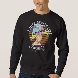 Sweatshirt J'Aimerais Vraiment Des Éléphants Mignons Eléphant