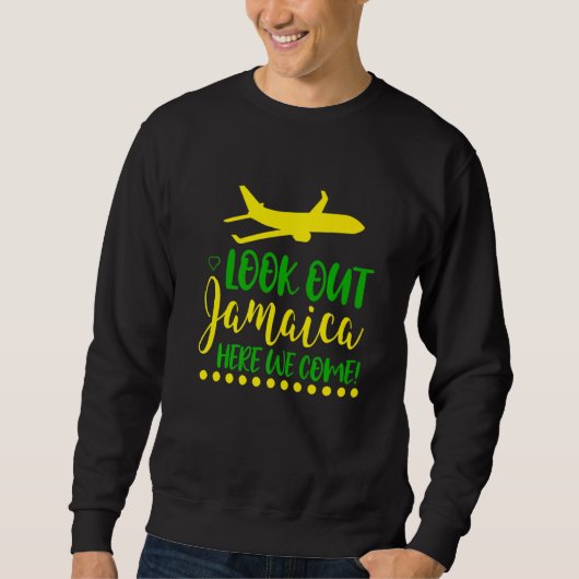 Sweatshirt Jamaïcain Regardez La Jamaïque Nous Venons (Devant)