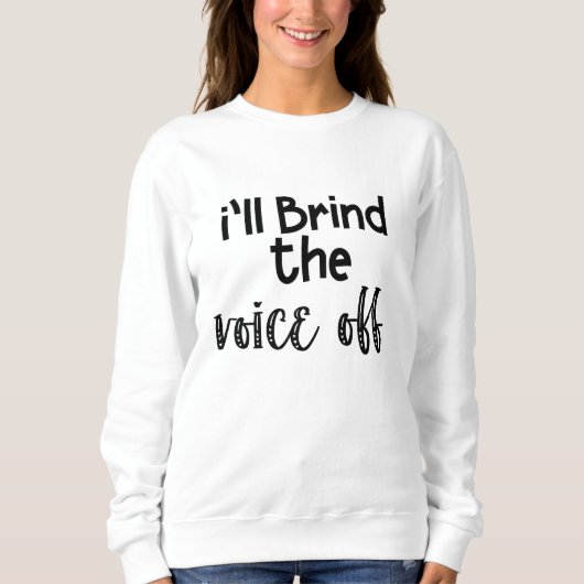 Sweatshirt J'apporterai le Voice Off (Devant)