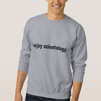 Sweatshirt j'apprécie le scientology