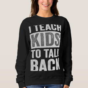 Sweatshirt J'Apprends Aux Enfants À Répliquer SLP Thérapeute