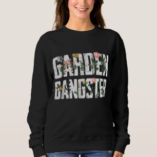 Sweatshirt Jardin Gangster Jardinage Fermier Fleur Plante Nat