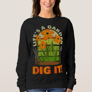 Sweatshirt Jardinage Gardener Plante Lover Life's A Garden Di