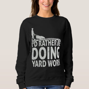 Sweatshirt Jardinage Je Préférerais Faire Jardin Travail Pelo