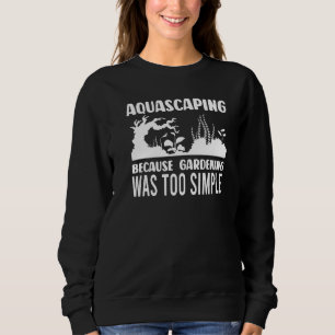 Sweatshirt Jardinage Simple Hardscape Et Softscape Aquascap