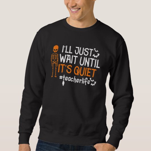 Sweatshirt J'attendrai simplement que ce soit calme Professeu (Devant)