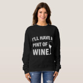 Sweatshirt J'Aurai Une pinte De Vin (Devant entier)