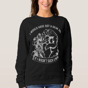 Sweatshirt J'aurais eu un boulot de bureau si je n'étais pas