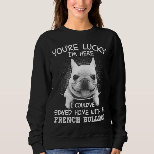 Sweatshirt J'aurais pu rester chez moi avec mon chien de taur (Devant)