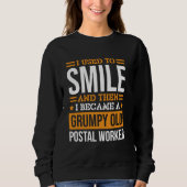 Sweatshirt J'avais l'habitude de Smile Design Postal Worker p (Devant)