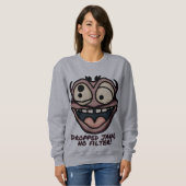 Sweatshirt Jaw défoncée, pas de filtre ! | Drôle (Devant entier)