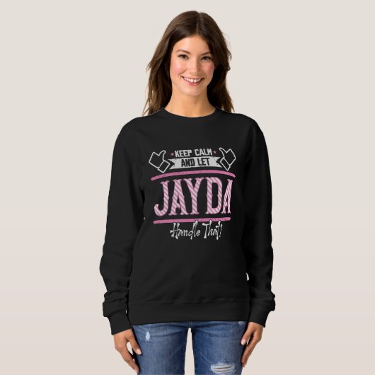 Sweatshirt Jayda Keep Calm and let Jayda Handle that (Devant entier)