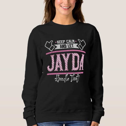 Sweatshirt Jayda Keep Calm and let Jayda Handle that (Devant)