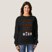Sweatshirt Je Bois Du Café Parce Que Punir Les Gens Est Froid (Devant entier)
