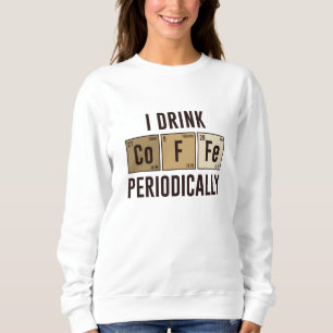 Sweatshirt Je Bois Du Café Périodiquement