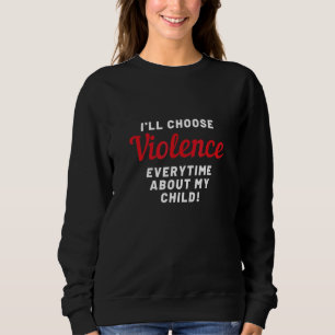 Sweatshirt Je choisirai la violence