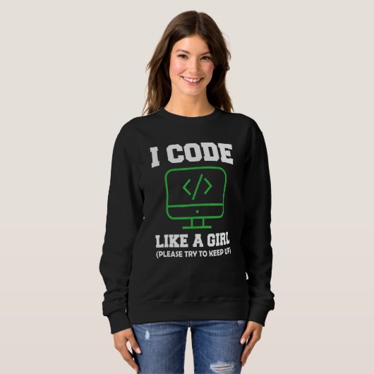 Sweatshirt Je Code Comme Une Fille Programmation Informatique (Devant entier)