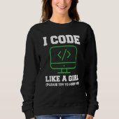Sweatshirt Je Code Comme Une Fille Programmation Informatique (Devant)