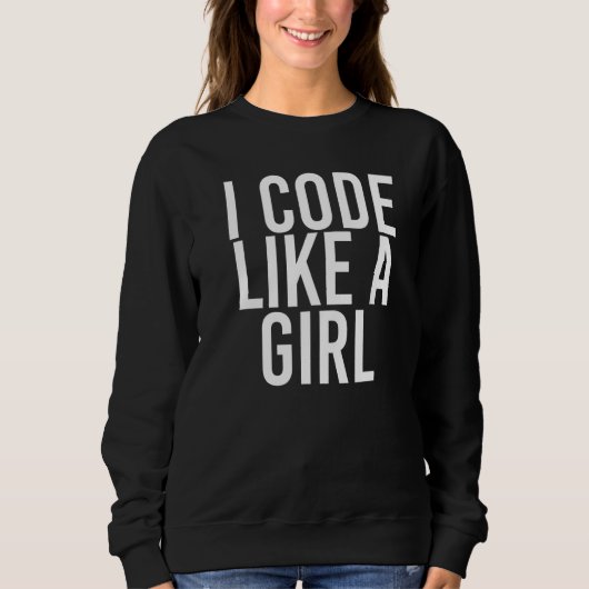 Sweatshirt Je Code Comme Une Fille Programmeur Il Idée Nerd (Devant)