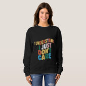 Sweatshirt Je comprends, je ne m'en fiche pas _ — (Devant entier)