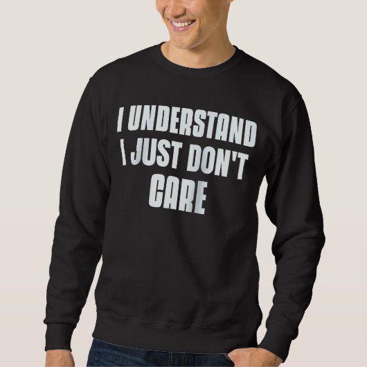 Sweatshirt Je comprends que je n'arrive pas à Ca (Devant)