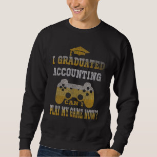 Sweatshirt Je Comptabilisation Diplômée Peut Jouer Mon Jeu Ma